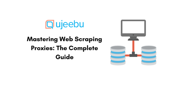 Mastering Web Scraping Proxies: The Complete Guide